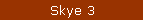 Skye 3